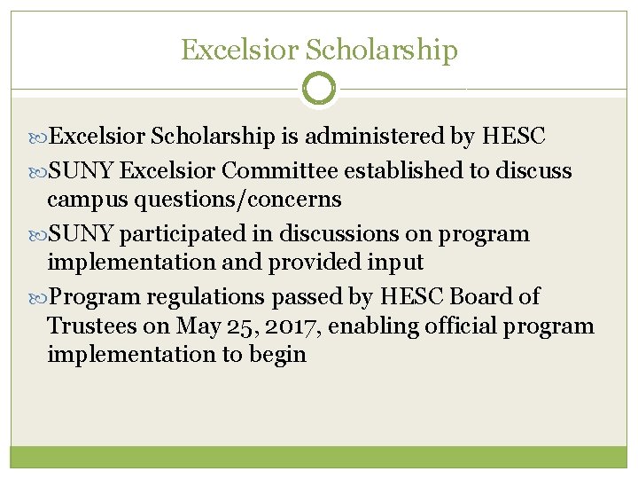 Excelsior Scholarship is administered by HESC SUNY Excelsior Committee established to discuss campus questions/concerns