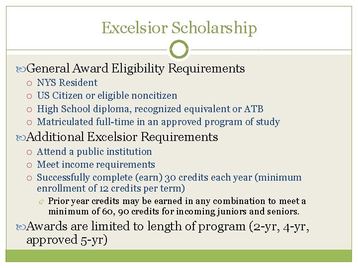 Excelsior Scholarship General Award Eligibility Requirements NYS Resident US Citizen or eligible noncitizen High