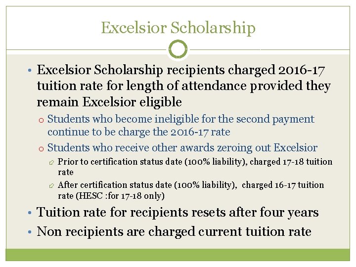 Excelsior Scholarship • Excelsior Scholarship recipients charged 2016 -17 tuition rate for length of