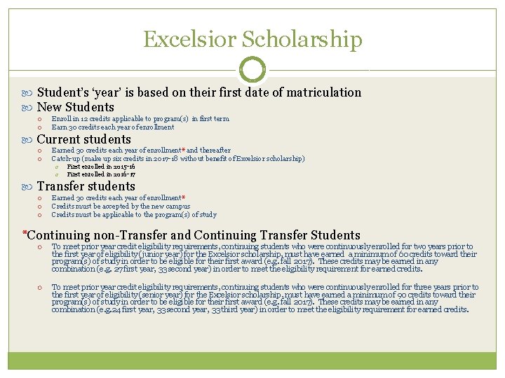 Excelsior Scholarship Student’s ‘year’ is based on their first date of matriculation New Students