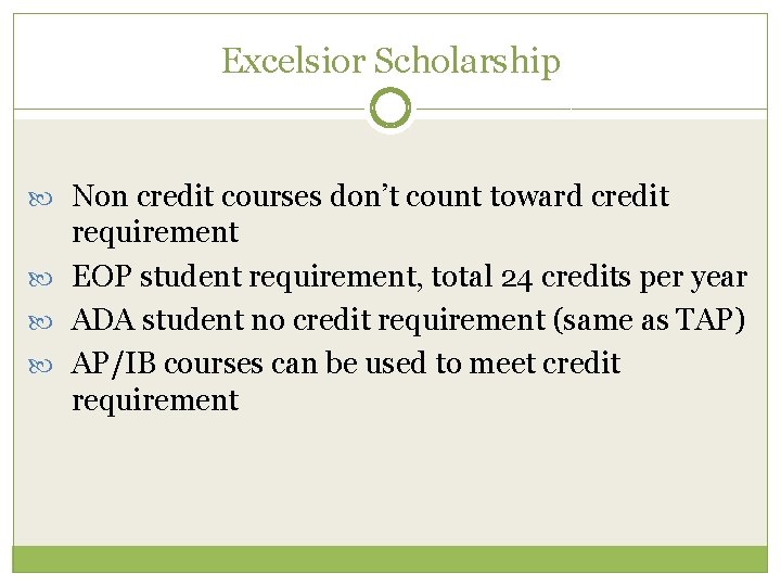 Excelsior Scholarship Non credit courses don’t count toward credit requirement EOP student requirement, total