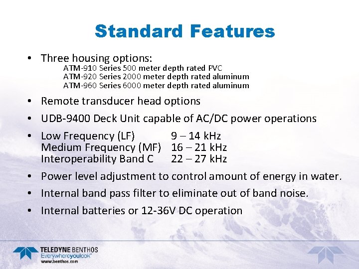 Standard Features • Three housing options: ATM-910 Series 500 meter depth rated PVC ATM-920