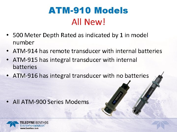 ATM-910 Models All New! • 500 Meter Depth Rated as indicated by 1 in