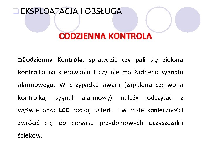 q EKSPLOATACJA I OBSŁUGA CODZIENNA KONTROLA q. Codzienna Kontrola, sprawdzić czy pali się zielona