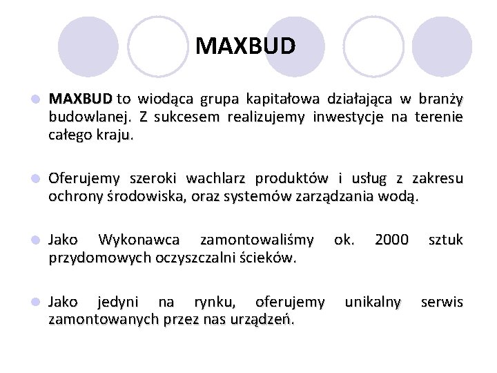 MAXBUD l MAXBUD to wiodąca grupa kapitałowa działająca w branży budowlanej. Z sukcesem realizujemy