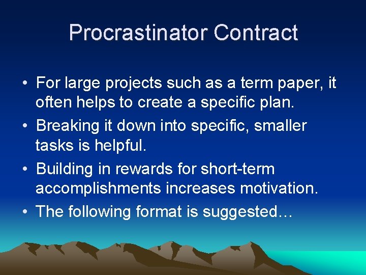 Procrastinator Contract • For large projects such as a term paper, it often helps Procrastinator Contract • For large projects such as a term paper, it often helps