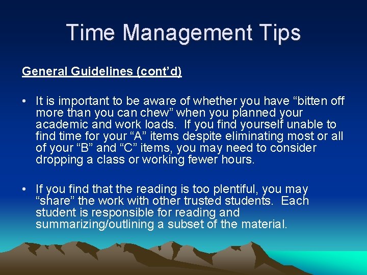 Time Management Tips General Guidelines (cont’d) • It is important to be aware of Time Management Tips General Guidelines (cont’d) • It is important to be aware of