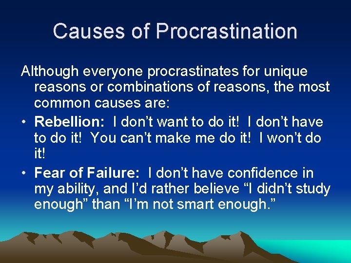 Causes of Procrastination Although everyone procrastinates for unique reasons or combinations of reasons, the Causes of Procrastination Although everyone procrastinates for unique reasons or combinations of reasons, the