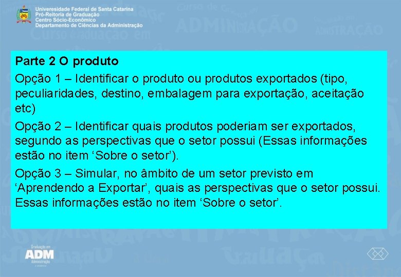 Parte 2 O produto Opção 1 – Identificar o produto ou produtos exportados (tipo,