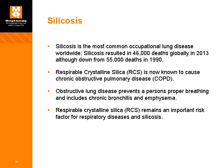 Silicosis 14 § Silicosis is the most common occupational lung disease worldwide; Silicosis resulted