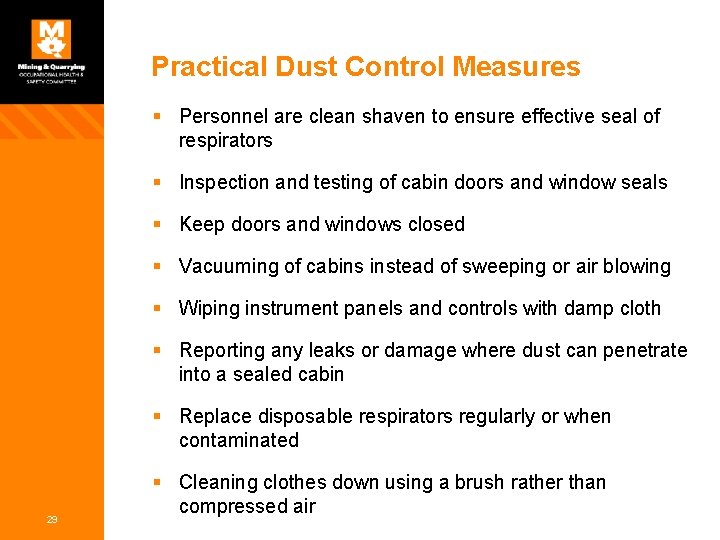 Practical Dust Control Measures § Personnel are clean shaven to ensure effective seal of