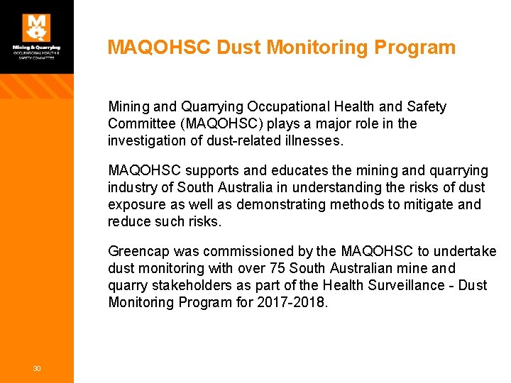 MAQOHSC Dust Monitoring Program Mining and Quarrying Occupational Health and Safety Committee (MAQOHSC) plays