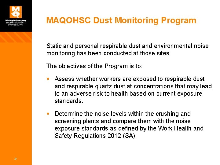 MAQOHSC Dust Monitoring Program Static and personal respirable dust and environmental noise monitoring has