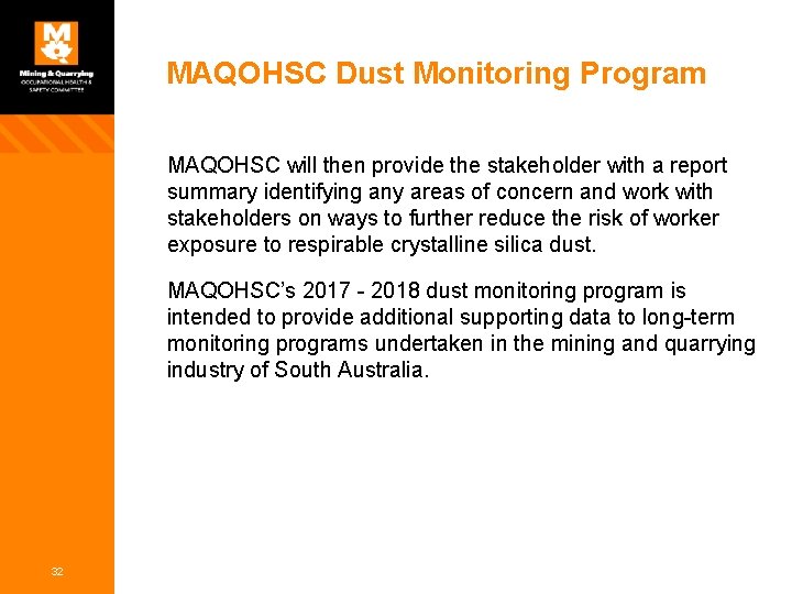 MAQOHSC Dust Monitoring Program MAQOHSC will then provide the stakeholder with a report summary
