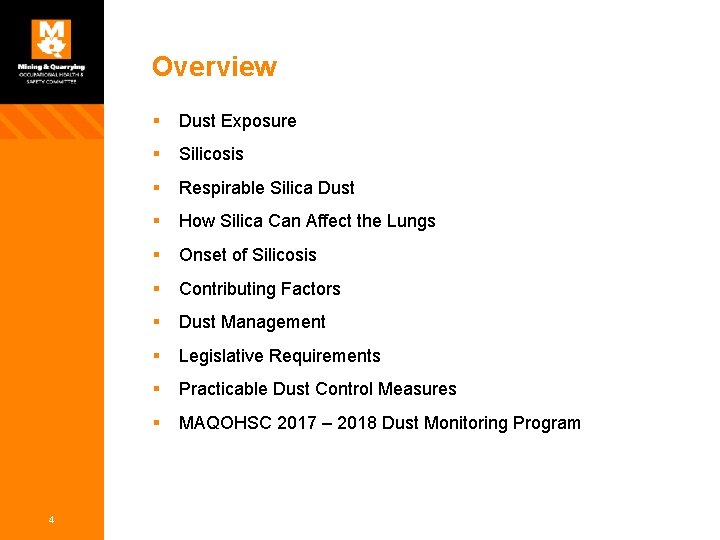 Overview 4 § Dust Exposure § Silicosis § Respirable Silica Dust § How Silica