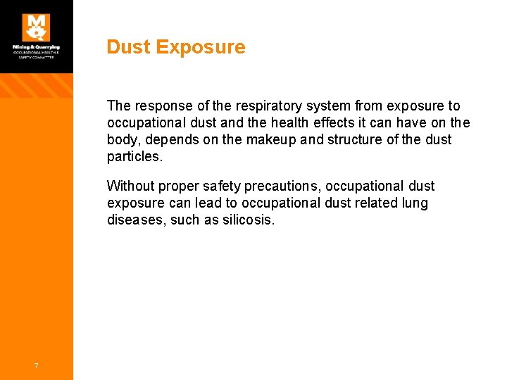 Dust Exposure The response of the respiratory system from exposure to occupational dust and