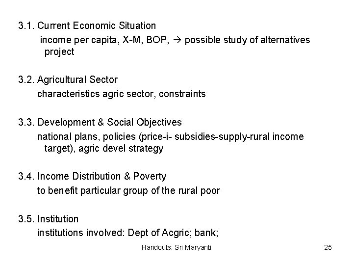 3. 1. Current Economic Situation income per capita, X-M, BOP, possible study of alternatives