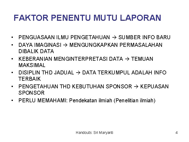 FAKTOR PENENTU MUTU LAPORAN • PENGUASAAN ILMU PENGETAHUAN SUMBER INFO BARU • DAYA IMAGINASI