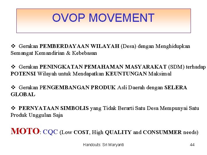 OVOP MOVEMENT v Gerakan PEMBERDAYAAN WILAYAH (Desa) dengan Menghidupkan Semangat Kemandirian & Kebebasan v