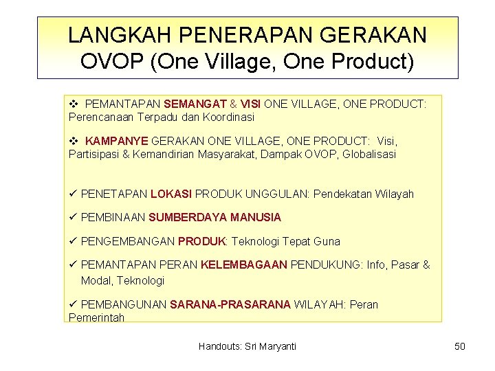 LANGKAH PENERAPAN GERAKAN OVOP (One Village, One Product) v PEMANTAPAN SEMANGAT & VISI ONE