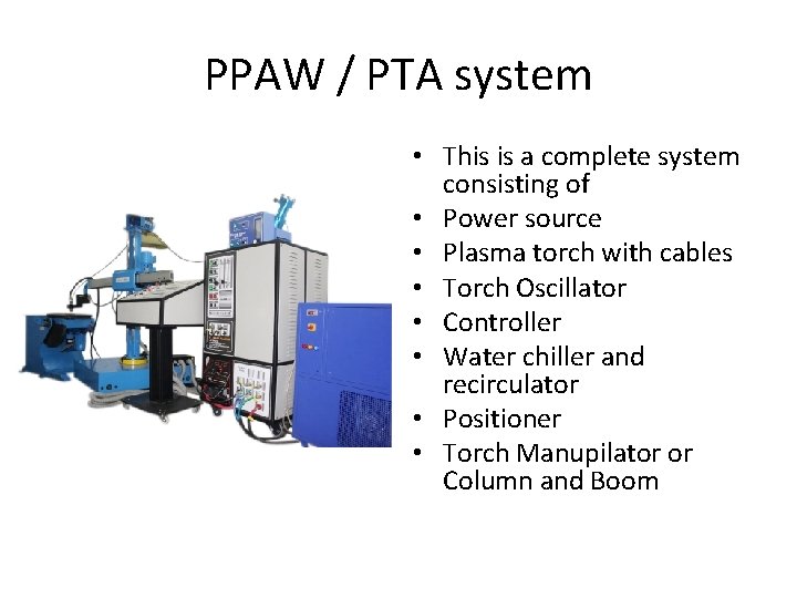 PPAW / PTA system • This is a complete system consisting of • Power