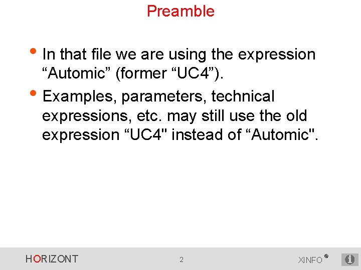 Preamble • In that file we are using the expression • “Automic” (former “UC