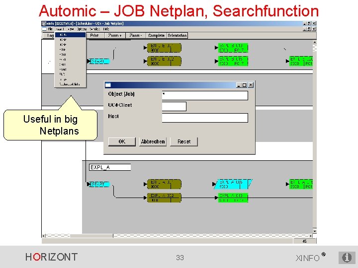 Automic – JOB Netplan, Searchfunction Useful in big Netplans HORIZONT 33 XINFO ® 