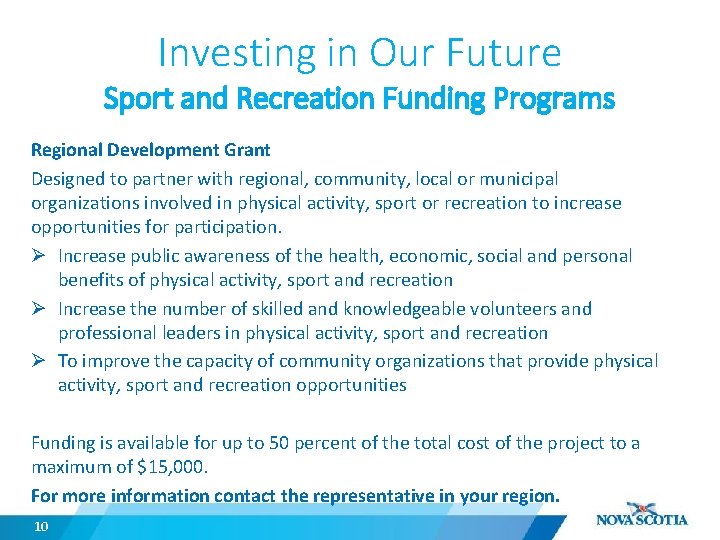 Investing in Our Future Sport and Recreation Funding Programs Regional Development Grant Designed to Investing in Our Future Sport and Recreation Funding Programs Regional Development Grant Designed to