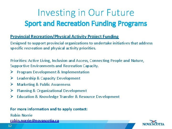 Investing in Our Future Sport and Recreation Funding Programs Provincial Recreation/Physical Activity Project Funding