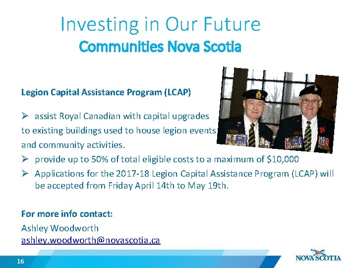 Investing in Our Future Communities Nova Scotia Legion Capital Assistance Program (LCAP) Ø assist