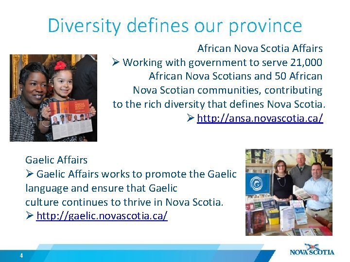 Diversity defines our province African Nova Scotia Affairs Ø Working with government to serve