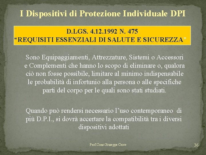 I Dispositivi di Protezione Individuale DPI D. LGS. 4. 12. 1992 N. 475 “REQUISITI