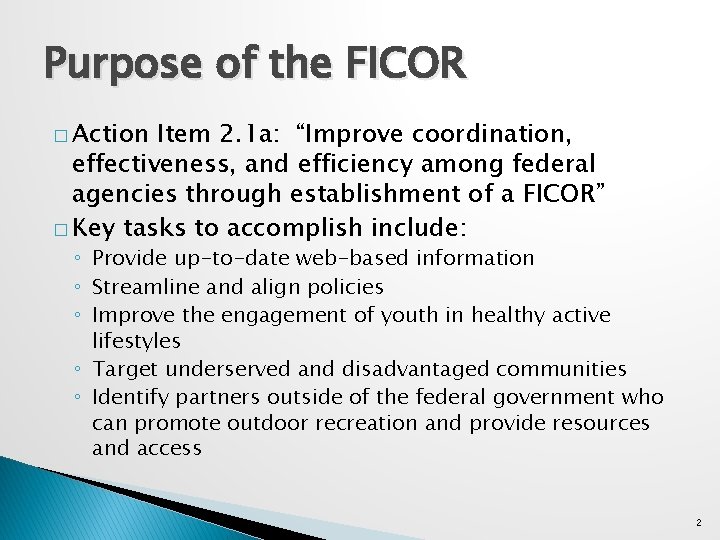 Purpose of the FICOR � Action Item 2. 1 a: “Improve coordination, effectiveness, and