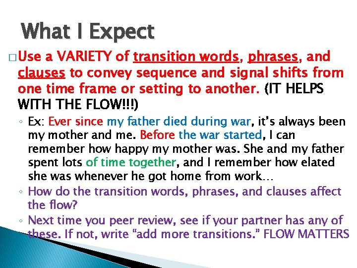 What I Expect � Use a VARIETY of transition words, phrases, and clauses to