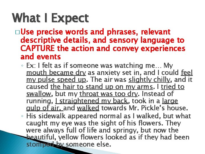 What I Expect � Use precise words and phrases, relevant descriptive details, and sensory