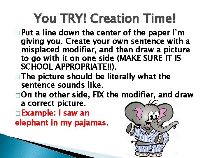 � Put You TRY! Creation Time! a line down the center of the paper