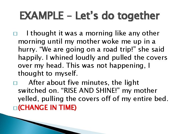 EXAMPLE – Let’s do together I thought it was a morning like any other