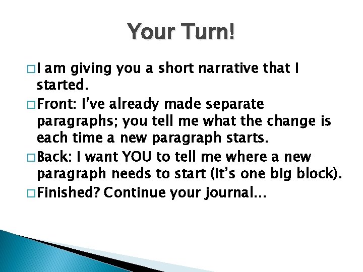 Your Turn! �I am giving you a short narrative that I started. � Front: