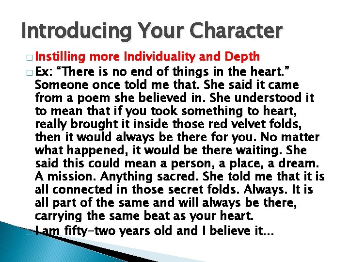 Introducing Your Character � Instilling more Individuality and Depth � Ex: “There is no