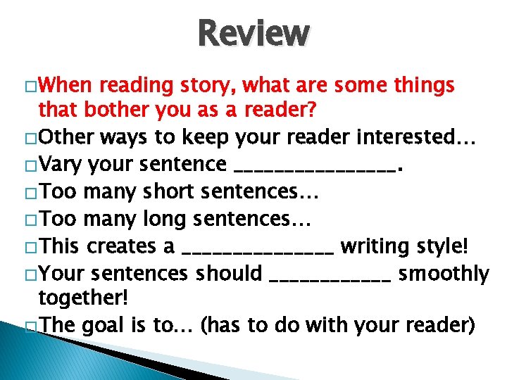 Review �When reading story, what are some things that bother you as a reader?