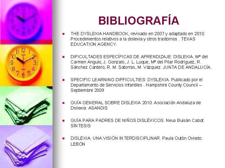 BIBLIOGRAFÍA n THE DYSLEXIA HANDBOOK, revisado en 2007 y adaptado en 2010: Procedimientos relativos