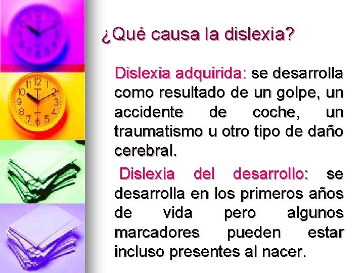 ¿Qué causa la dislexia? Dislexia adquirida: se desarrolla como resultado de un golpe, un