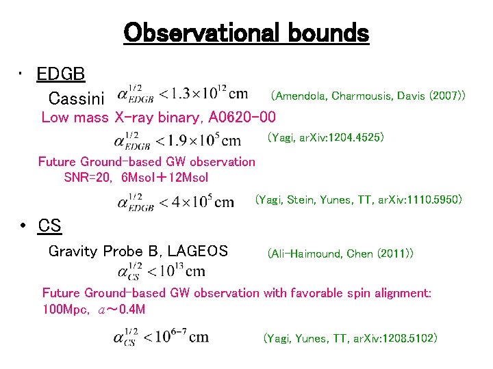 Observational bounds • EDGB Cassini　 (Amendola, Charmousis, Davis (2007)) Low mass X-ray binary, A