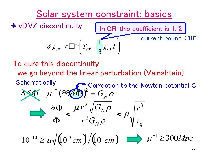 Solar system constraint: basics v. DVZ discontinuity In GR, this coefficient is 1/2 current