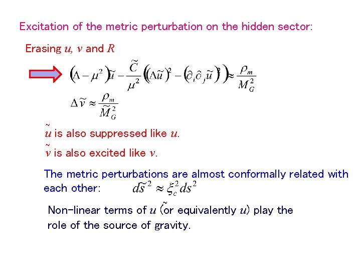 Excitation of the metric perturbation on the hidden sector: Erasing u, v and R