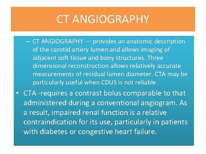 CT ANGIOGRAPHY – CT ANGIOGRAPHY — provides an anatomic description • Compared with carotid