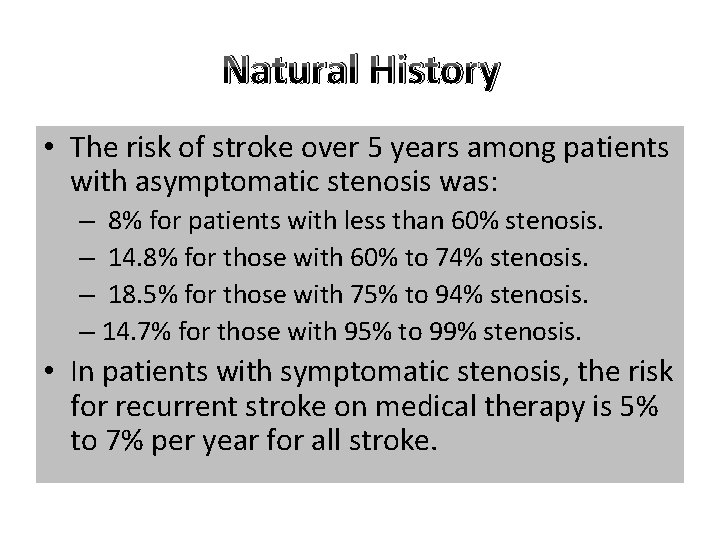 Natural History • The risk of stroke over 5 years among patients with asymptomatic