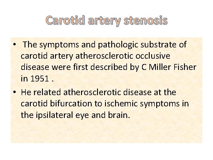 Carotid artery stenosis • The symptoms and pathologic substrate of carotid artery atherosclerotic occlusive