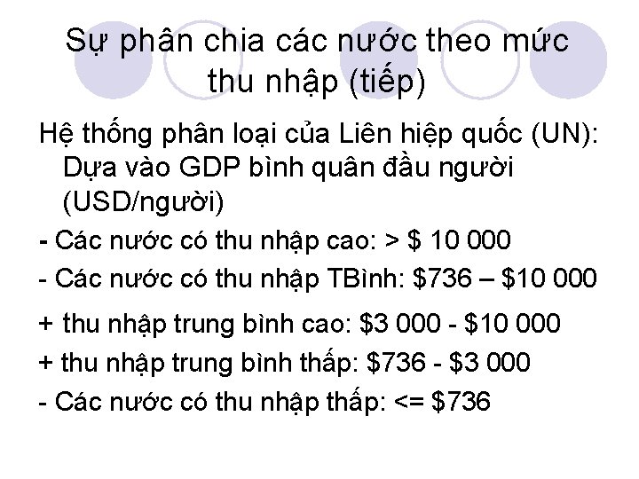 Sự phân chia các nước theo mức thu nhập (tiếp) Hệ thống phân loại