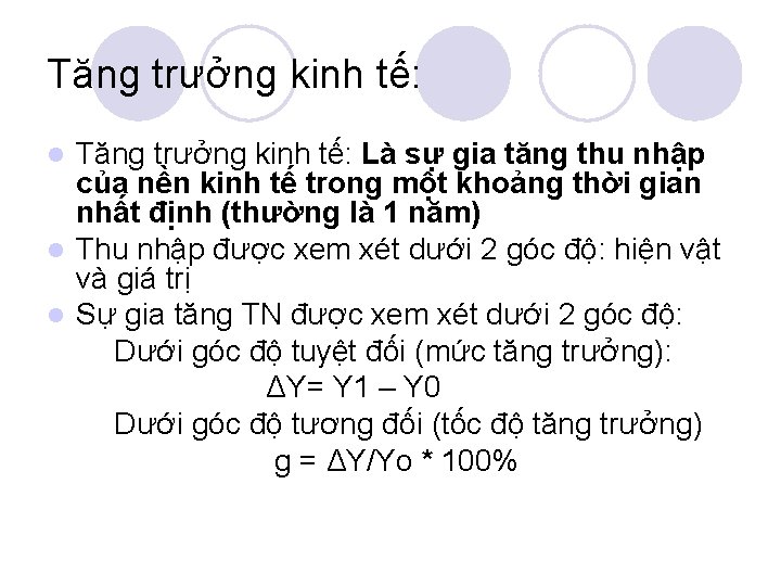 Tăng trưởng kinh tế: Là sự gia tăng thu nhập của nền kinh tế